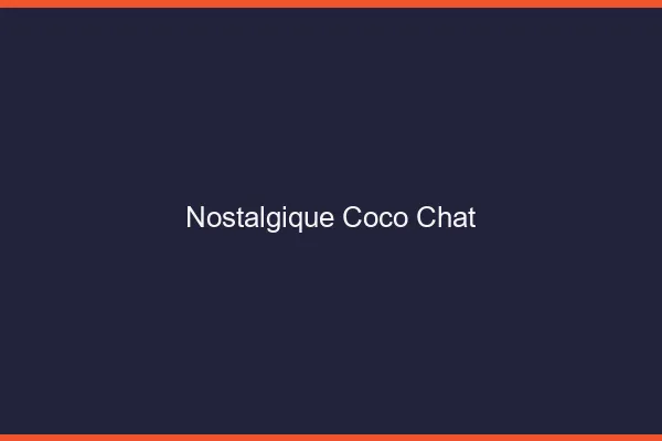 Nostalgique de Coco chat