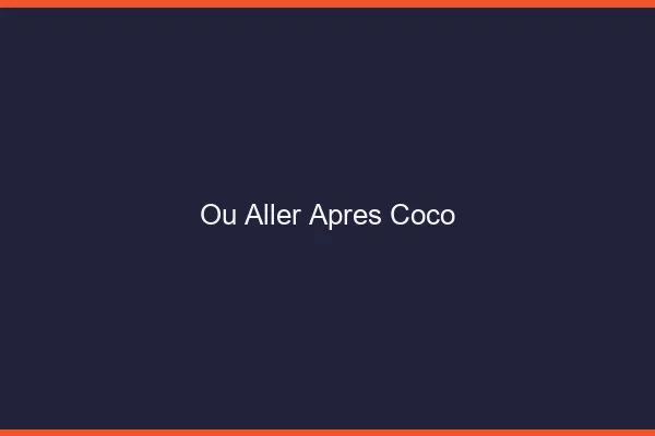 Où aller après Coco ?