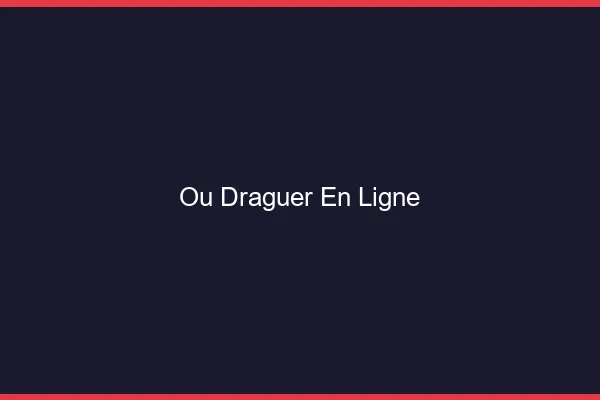 Où draguer en ligne