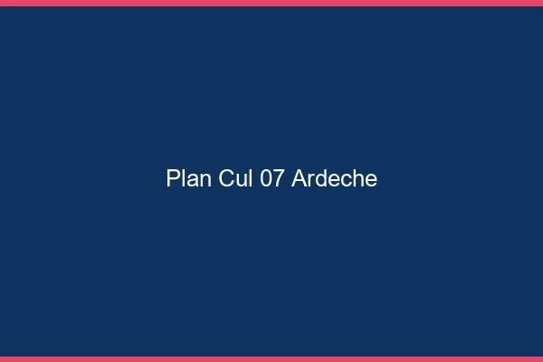 Plan cul 07 ardèche