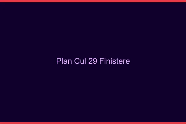 Plan cul 29 finistère