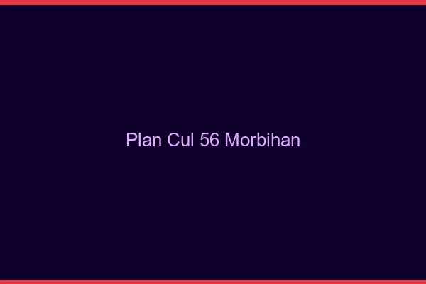 Plan cul 56 morbihan