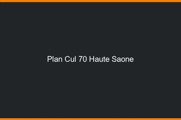 Plan cul 70 haute-saône