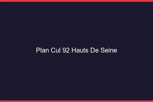 Plan cul 92 hauts-de-seine
