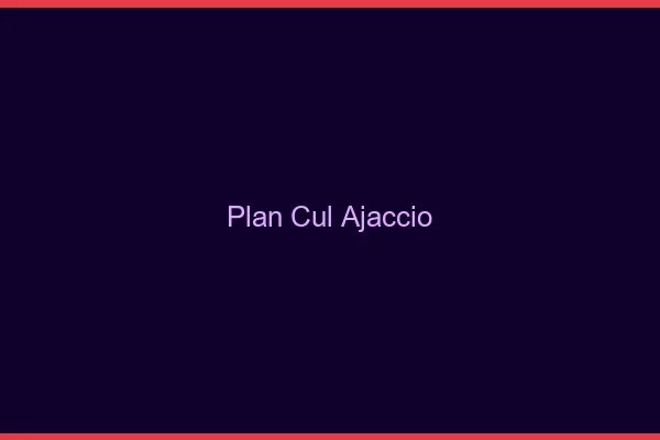 Plan cul Ajaccio