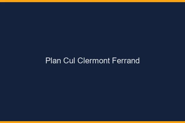 Plan cul Clermont-Ferrand