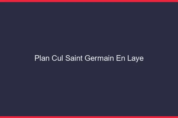 Plan cul Saint-Germain-en-Laye