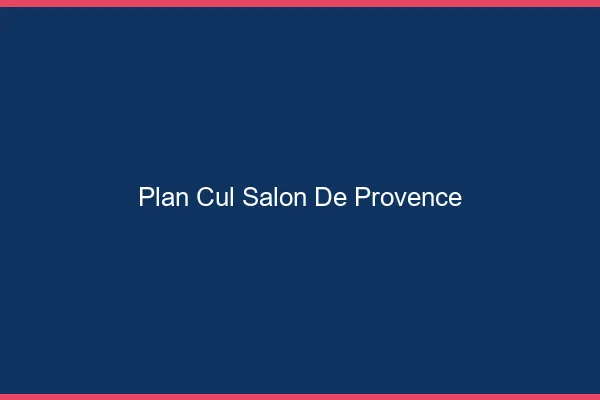 Plan cul Salon-de-Provence