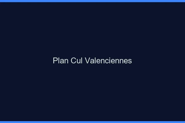 Plan cul Valenciennes