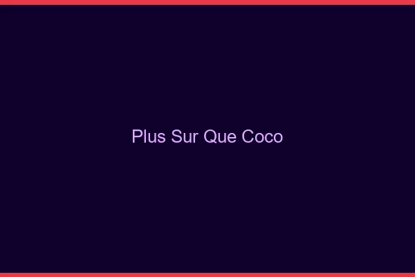 Plus sûr que Coco chat
