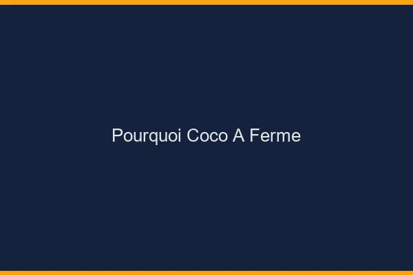 Pourquoi Coco a fermé