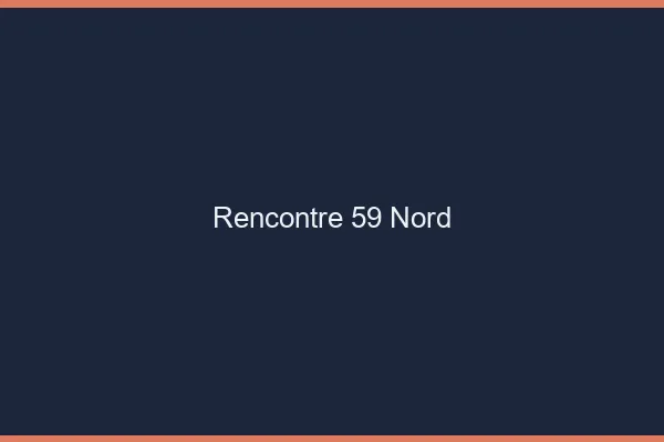 Rencontre 59 nord