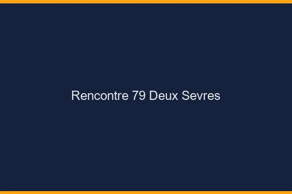 Rencontre 79 deux-sèvres