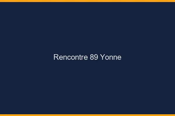Rencontre 89 yonne