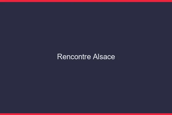 Rencontre Alsace gratuit