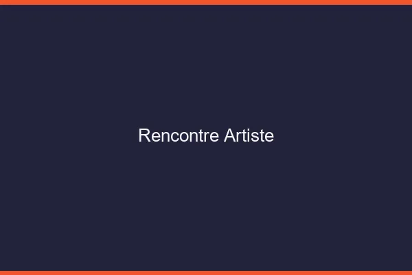Rencontre artiste en ligne