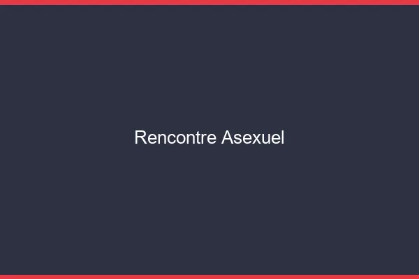 Rencontre asexuel en ligne