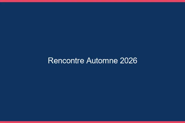 Rencontre automne 2026
