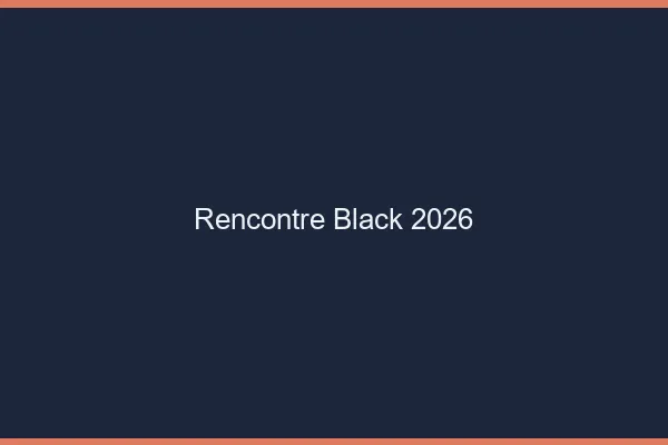 Rencontre black 2026
