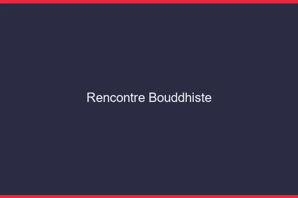 Rencontre bouddhiste en ligne