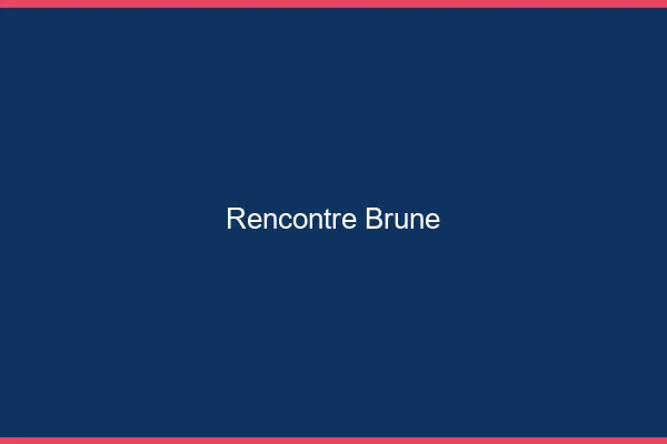 Rencontre brune en ligne