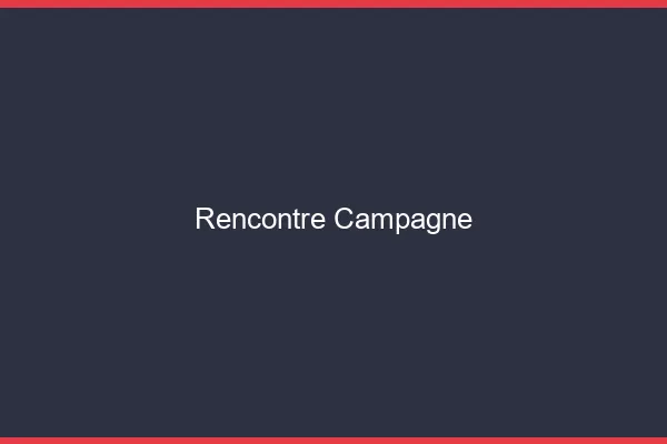 Rencontre campagne