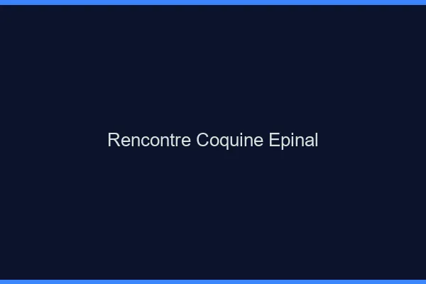 Rencontre coquine Épinal
