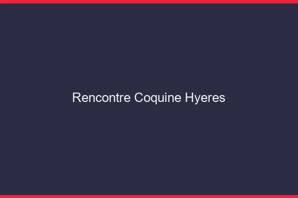 Rencontre coquine Hyères