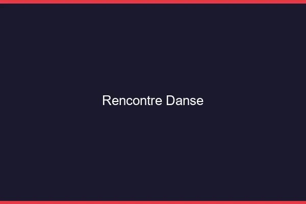 Rencontre danse en ligne