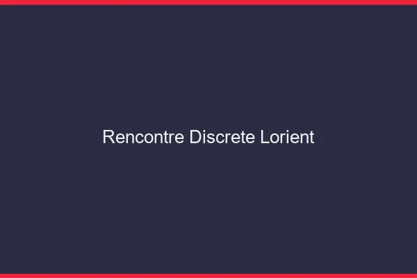 Rencontre discrète Lorient