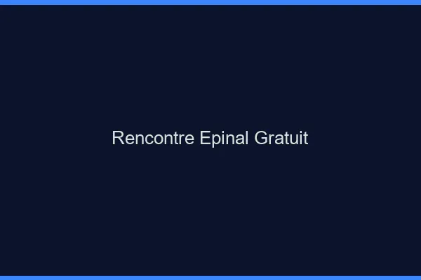 Rencontre Épinal gratuit