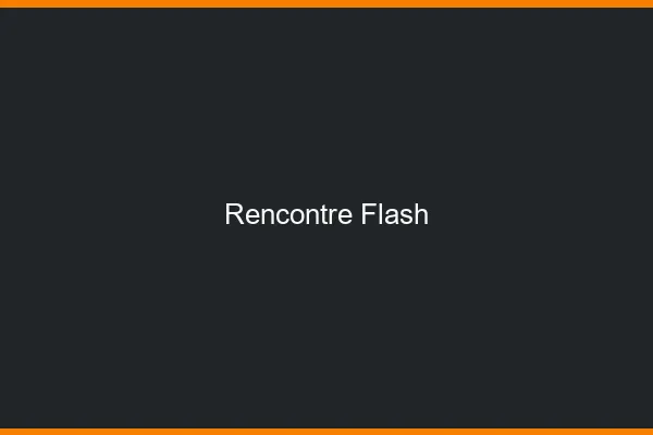 Rencontre flash en ligne