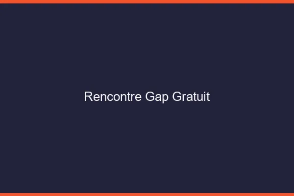 Rencontre Gap gratuit