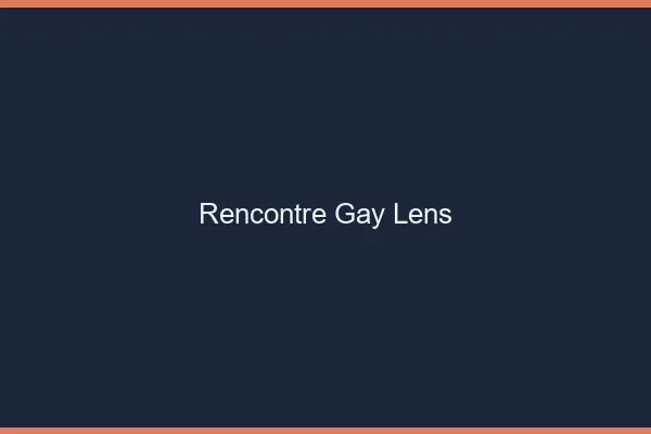 Rencontre gay Lens