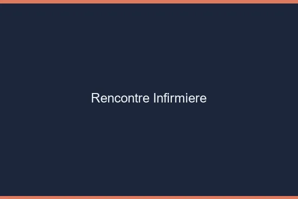 Rencontre infirmière en ligne
