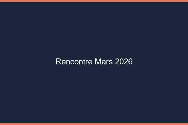 Rencontre mars 2026