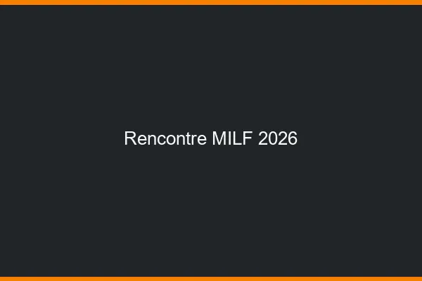Rencontre MILF 2026