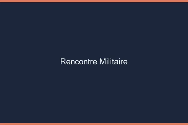 Rencontre militaire en ligne