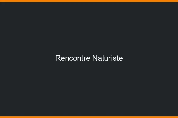Rencontre naturiste en ligne