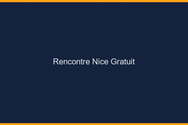 Rencontre Nice gratuit