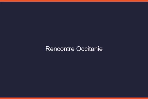 Rencontre Occitanie gratuit