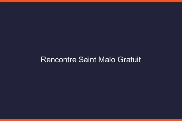 Rencontre Saint-Malo gratuit