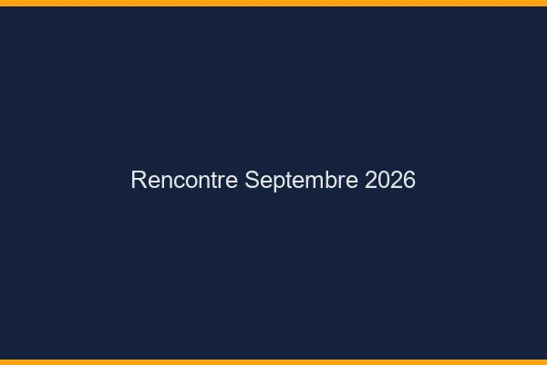 Rencontre septembre 2026