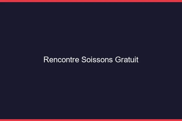Rencontre Soissons gratuit