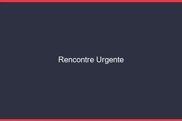 Rencontre urgente