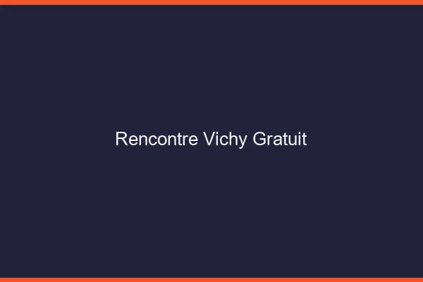 Rencontre Vichy gratuit