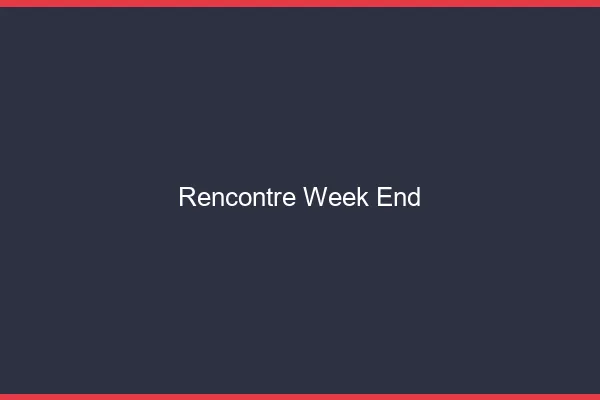 Rencontre week-end