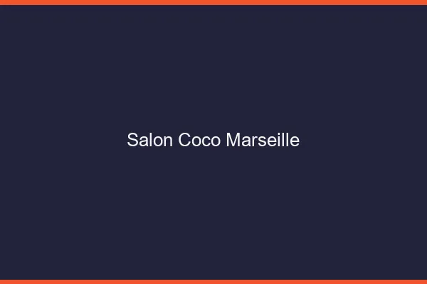 Salon Coco Marseille : alternative