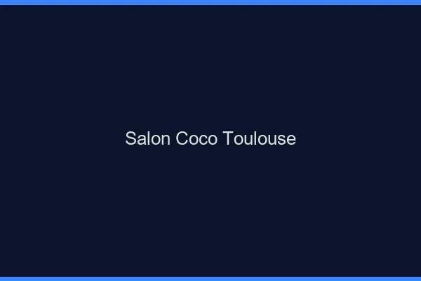 Salon Coco Toulouse : alternative
