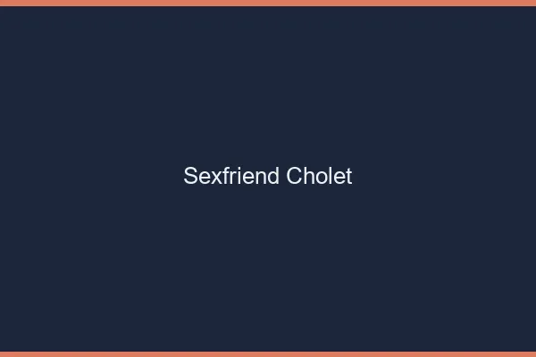 Sexfriend Cholet